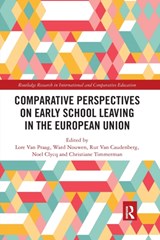 Comparative Perspectives on Early School Leaving in the European Union - LORE (UNIVERSITY OF ANTWERP,  Belgium) Van Praag ; Ward Nouwen ; Rut Van Caudenberg ; Noel Clycq ; Christiane Timmerman - 9780367861919