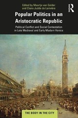 Popular Politics in an Aristocratic Republic - Maartje van Gelder ; Claire (University of Toulouse Jean Jaures Judde de Lariviere - 9780367862282