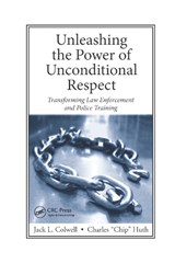 Unleashing the Power of Unconditional Respect - COLWELL,  Jack ; Huth, Charles - 9780367864484
