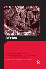 Apuleius and Africa - Benjamin Todd Lee ; Ellen Finkelpearl ; Luca Graverini - 9780367867157