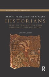 Byzantine Readings of Ancient Historians - KALDELLIS,  Anthony (The Ohio State University, USA) - 9780367869199