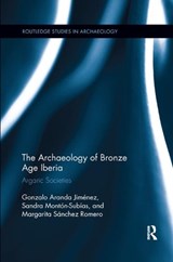 The Archaeology of Bronze Age Iberia - Gonzalo Jimenez ; Sandra Subias ; Margarita Romero - 9780367871062