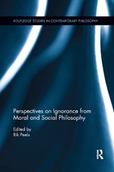 Perspectives on Ignorance from Moral and Social Philosophy - Rik Peels - 9780367873998