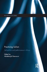 Practicing Sufism - ABDELMAJID (UNIVERSITY OF KANSAS,  USA) Hannoum - 9780367877880