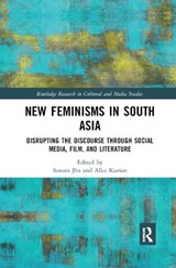 New Feminisms in South Asian Social Media, Film, and Literature - Sonora (Seattle University) Jha ; Alka Kurian - 9780367878412