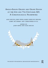 Anglo-Saxon Graves and Grave Goods of the 6th and 7th Centuries AD - John Hines ; Alex Bayliss - 9780367885885