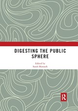 Digesting the Public Sphere - Sarah Marusek - 9780367892678