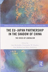 The EU-Japan Partnership in the Shadow of China - AXEL BERKOFSKY ; CHRISTOPHER W. (UNIVERSITY OF WARWICK,  UK) Hughes ; Paul Midford ; Marie (Stockholm School of Economics, Sweden) Soederberg - 9780367895013
