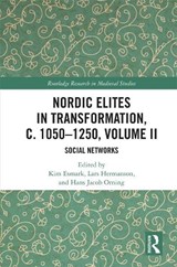 Nordic Elites in Transformation, c. 1050-1250, Volume II - KIM (ROSKILDE UNIVERSITY,  Denmark) Esmark ; Lars Hermanson ; Hans Jacob Orning - 9780367901950