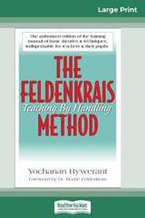 The Feldenkrais Method (16pt Large Print Edition) - Yochanan Rywerant ; Moshe Feldenkrais - 9780369304377