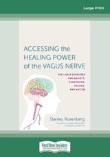 Accessing the Healing Power of the Vagus Nerve - Stanley Rosenberg - 9780369307279