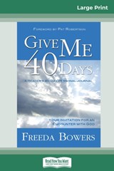 Give Me 40 Days (16pt Large Print Edition) - Freeda Bowers - 9780369308283