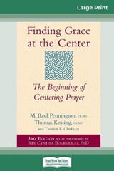 Finding Grace at the Center - PENNINGTON,  M Basil ; Keating, Thomas, O.C.S.O. ; Clarke, Thomas E - 9780369308450