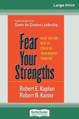 Fear Your Strengths - Robert E Kaplan; Robert B Kaiser - 9780369316905