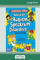 The Survival Guide for Kids with Autism Spectrum Disorders (And Their Parents) (16pt Large Print Edition) - VERCOE,  Elizabeth ; Reeve, Elizabeth - 9780369318251
