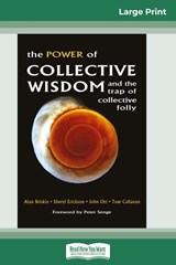 The Power of Collective Wisdom and the Trap of Collective Folly (16pt Large Print Edition) - Alan Briskin ; Sheryl Erickson ; Tom Callanan - 9780369323569