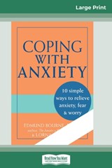 Coping with Anxiety (16pt Large Print Edition) - BOURNE,  Edmund J - 9780369323644