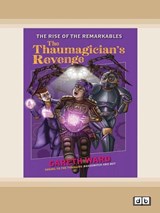 The Rise of the Remarkables: The Thaumagician's Revenge - Gareth Ward - 9780369339416