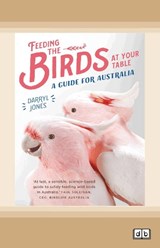 Feeding the Birds at Your Table -  Darryl Jones - 9780369340900