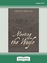 Meeting the Waylo - Tiffany Shellam - 9780369341372