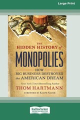 The Hidden History of Monopolies - Thom Hartmann - 9780369343871