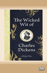 The Wicked Wit of Charles Dickens - Shelley Klein - 9780369345110