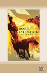 Rogue Intensities - Angela Rockel - 9780369346100
