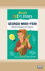 Aussie STEM Stars Georgia Ward-Fear - Claire Saxby - 9780369349743