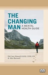 The Changing Man - Dr Cate Howell OAM, CSM, CF and Alex Barnard - 9780369353214