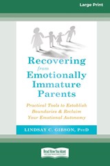 Recovering from Emotionally Immature Parents - Lindsay C Gibson - 9780369356321