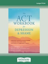 The ACT Workbook for Depression and Shame - Matthew McKay, Michael Jason Greenberg and Patrick Fanning - 9780369359834