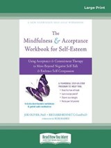 The Mindfulness and Acceptance Workbook for Self-Esteem - Joe Oliver and Richard Bennett - 9780369359896