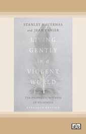 Living Gently in a Violent World (Expanded Edition)