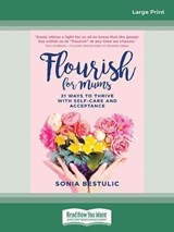 Flourish for Mums - Sonia Bestulic - 9780369365880