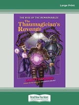 The Rise of the Remarkables: The Thaumagician's Revenge - Gareth Ward - 9780369369659
