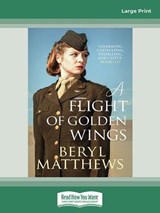 A Flight of Golden Wings - Beryl Matthews - 9780369378910