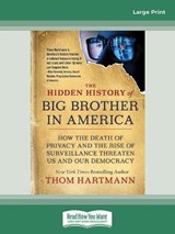 The Hidden History of Big Brother in America - Thom Hartmann - 9780369381798