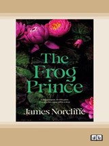 The Frog Prince - James Norcliffe - 9780369382979
