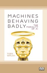 Machines Behaving Badly - Toby Walsh - 9780369385000