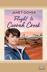 Flight To Coorah Creek - Janet Gover - 9780369386632