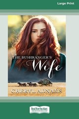 The Bushranger's Wife [16pt Large Print Edition] - Cheryl Adnams - 9780369387745