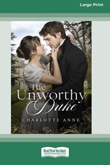 The Unworthy Duke [Large Print 16pt] - Charlotte Anne - 9780369391919