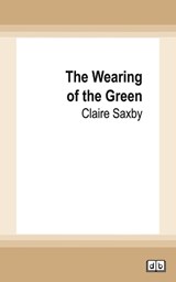 The Wearing of the Green - Claire Saxby - 9780369393593