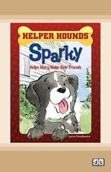 Sparky Helps Mary Make New Friends - Caryn Rivadeneira - 9780369397126