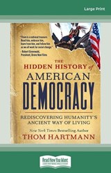 The Hidden History of American Democracy -  Thom Hartmann - 9780369397904