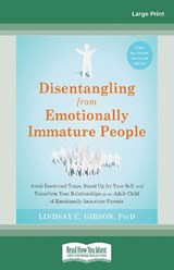 Disentangling from Emotionally Immature People -  Lindsay C Gibson - 9780369398697