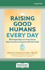 Raising Good Humans Every Day -  Hunter Clarke-Fields - 9780369398741