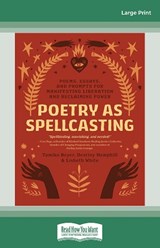 Poetry as Spellcasting -  Destiny Hemphill and Lisbeth  Tamiko Beyer White - 9780369399175
