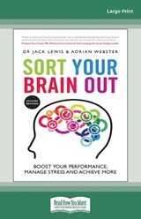 Sort Your Brain Out: Boost Your Performance, Manage Stress and Achieve More, 2nd Edition -  Jack Lewis and Adrian Webster - 9780369399588