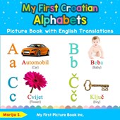 My First Croatian Alphabets Picture Book with English Translations